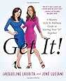Get It!: A Beauty, Style, and Wellness Guide to Getting Your “It” Together