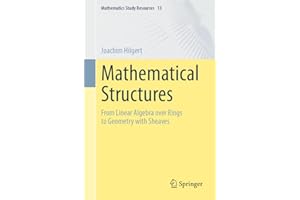 Mathematical Structures: From Linear Algebra over Rings to Geometry with Sheaves (Mathematics Study Resources Book 13)