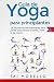 Yoga: Guía Completa Para Principiantes: Las 63 Posturas más Importantes para Perder Peso, Eliminar by Tai Morello