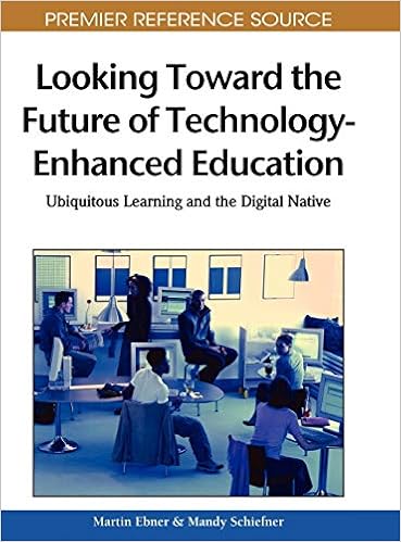 Looking Toward The Future Of Technology Enhanced Education Ubiquitous Learning And The Digital Native Martin Ebner Mandy Schiefner Martin Ebner Mandy Schiefner 9781615206780 Amazon Com Books