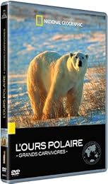 National Geographic - Grands Carnivores : L'ours Polaire