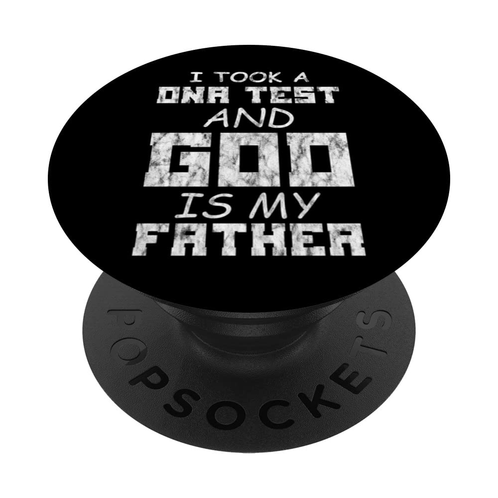 I Took A Dna Test And God Is My Father ----- PopSockets Swappable PopGrip