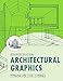 Architectural Graphics by Francis D. K. Ching