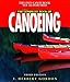 Complete Book of Canoeing (Canoeing how-to)
