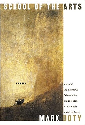 School Of The Arts Poems Doty Mark 9780060752453 Amazon Com Books