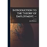Introduction to the Theory of Employment. --