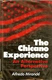 The Chicano Experience : An Alternative Perspective, Mirandé, Alfredo, 0268007489