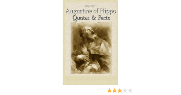 Augustine Of Hippo Quotes Facts Kirov Blago Amazon Com Books