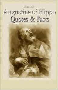 Augustine Of Hippo Quotes Facts Kirov Blago Amazon Com Books