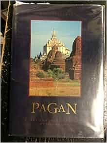 Pagan Art And Architecture Of Old Burma Paul Strachan