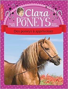 Amazon Fr Clara Et Les Poneys Tome 5 Des Poneys A Apprivoiser Mirej Mireille Pilorget Bruno Livres Amazon Fr Clara Et Les Poneys Tome 5 Des Poneys A Apprivoiser Mirej Mireille Pilorget Bruno Livres