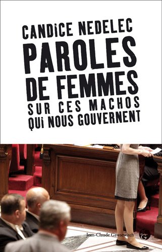 Paroles de femmes sur ces machos qui nous gouvernent