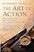 The Art of Action: How Leaders Close the Gaps between Plans, Actions, and Results