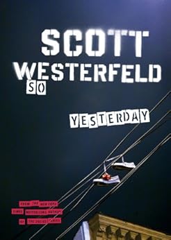 So Yesterday by [Westerfeld, Scott]