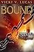 Bound: Alpha Mission (Angel Warrior Files Book 1) by Vicki V. Lucas