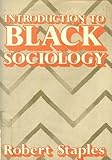 Introduction to Black Sociology, Staples, Robert, 0070608407