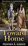 A Path Toward Home (The Annals of Avonea Book 1)