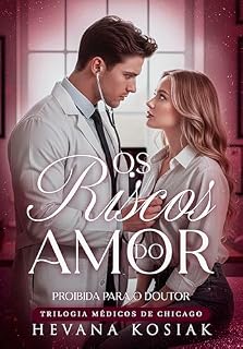 Livro OS RISCOS DO AMOR: PROIBIDA PARA O DOUTOR