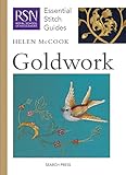 RSN ESG: Goldwork: Essential Stitch Guides (Royal School of Needlework Essential Stitch Guides) by Helen McCook