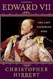 Front cover for the book Edward VII: The Last Victorian King by Christopher Hibbert