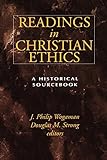 Readings in Christian Ethics: A Historical Sourcebook