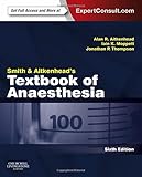 Smith and Aitkenhead's Textbook of Anaesthesia: Expert Consult - Online & Print, 6e