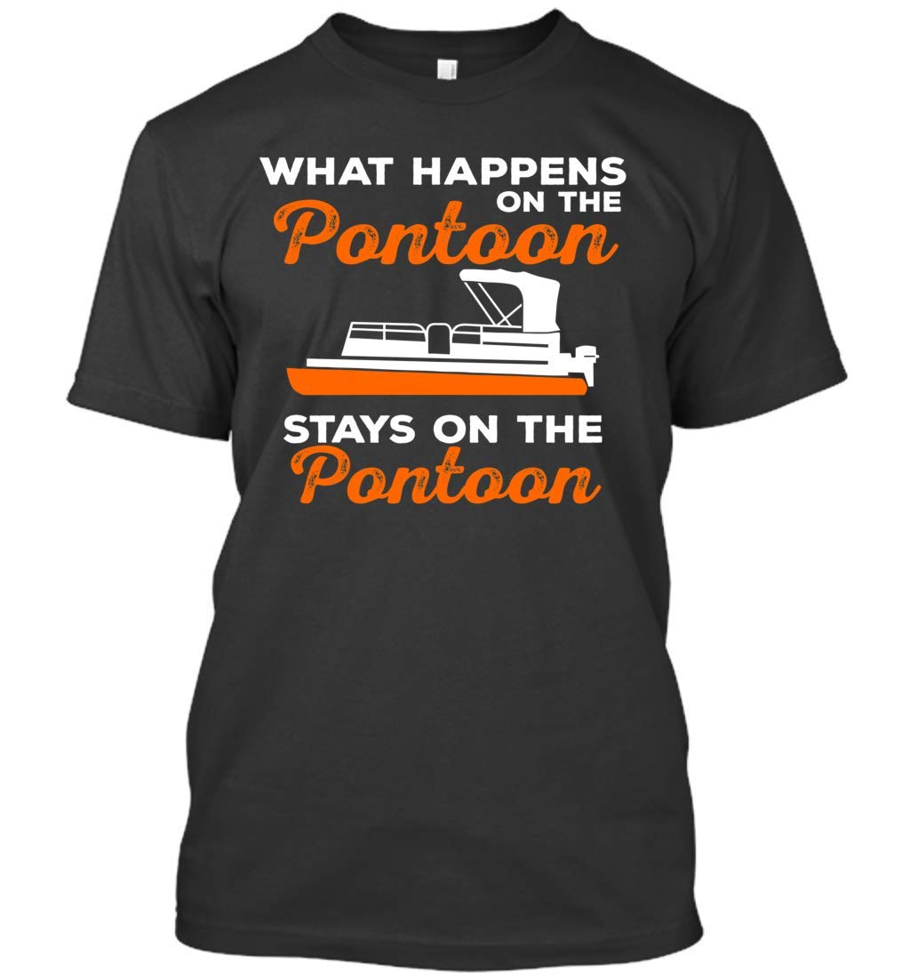 What Happens On Pontoon Captain Pontoon Boat Stays On The Pontoon T Shirt