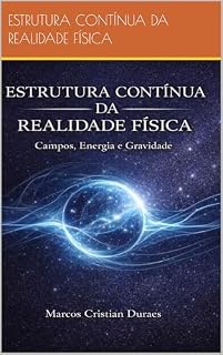 Livro ESTRUTURA CONTÍNUA DA REALIDADE FÍSICA