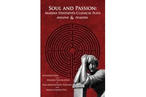 Soul and Passion: Marina Tsvetaeva's Classical Plays: Ariadne & Phaedra