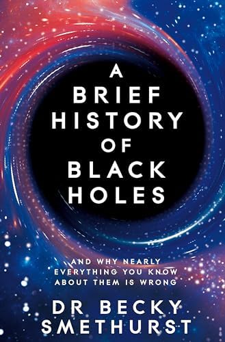 Black Holes: The Key to Understanding the Universe: Cox, Brian