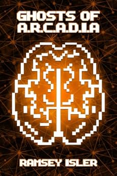 Ghosts of ARCADIA by [Isler, Ramsey]