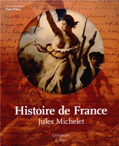 Histoire de France : Jules Michelet by Paule Petitier, Chantal Morelle, Collectif
