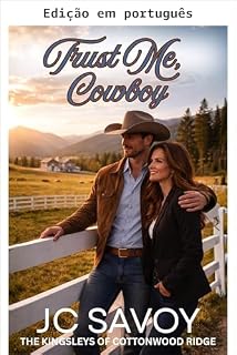 Livro Confie em mim, cowboy (Os Kingsleys de Cottonwood Ridge Livro 6)