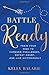 Battle Ready: Train Your Mind to Conquer Challenges, Defeat Doubt, and Live Victoriously