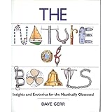 The Nature of Boats: Insights and Esoterica for the Nautically Obsessed