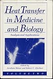 Heat Transfer in Medicine and Biology : Analysis and Applications, , 0306416956