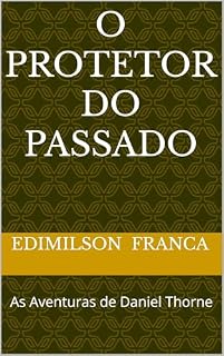 Livro O Protetor do Passado : As Aventuras de Daniel Thorne