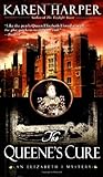 Front cover for the book The Queene's Cure by Karen Harper