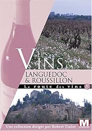 La Route Des Vins Vol. 8 : Les Vins Du Languedoc & Roussillon