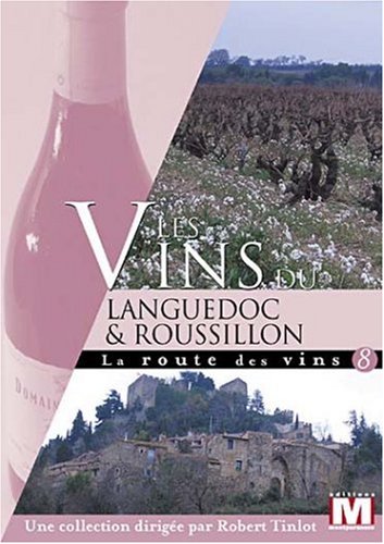 La Route Des Vins Vol. 8 : Les Vins Du Languedoc & Roussillon