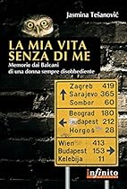 La mia vita senza di me: Memorie dai Balcani di una donna sempre disobbediente (Orienti) (Italian Edition)