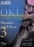 Orthopaedic Knowledge Update: Shoulder and Elbow, No. 3, , 0892034092