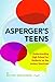 Asperger's Teens: Understanding High School for Students on the Autism Spectrum