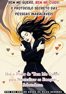 Livro Bem Me Quero, Bem Me Cuido: O protocolo secreto das pessoas inabaláveis