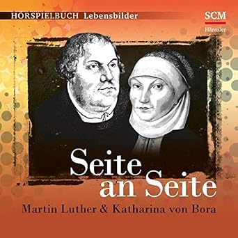 Seite An Seite Martin Luther Katharina Von Bora Audio Download