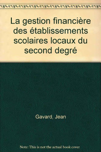 La  gestion financière des établissements scolaires locaux du second degré