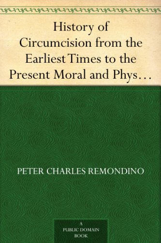 History Of Circumcision From The Earliest Times To The