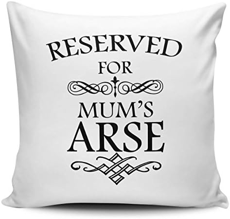 Mum Mumy Pillowcase, Reserved For Mum's Arse Funny Novelty Gift Cushion Cover, 60x60 cm