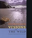 Visions of the Wild: A Voyage by Kayak Around Vancouver Island by Maria Coffey, Dag Goering