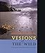 Visions of the Wild: A Voyage by Kayak Around Vancouver Island by Maria Coffey, Dag Goering